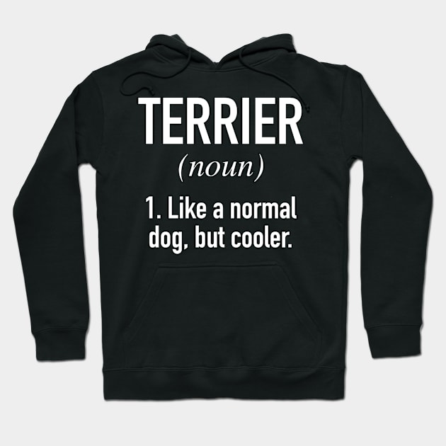 Terrier Dog - Funny Terrier Owner Hoodie by Buster Piper